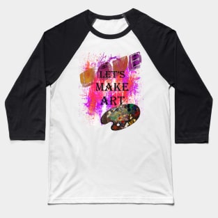 LET'S MAKE ART SPLATTER PAINT DESIGN AVAILABLE ON MANY PRODUCTS, shirts, mugs, bedding, pillows, clocks, cellphone cases, cards, stickers... Baseball T-Shirt